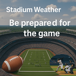 Stadium Weather - Be Prepared for the Game